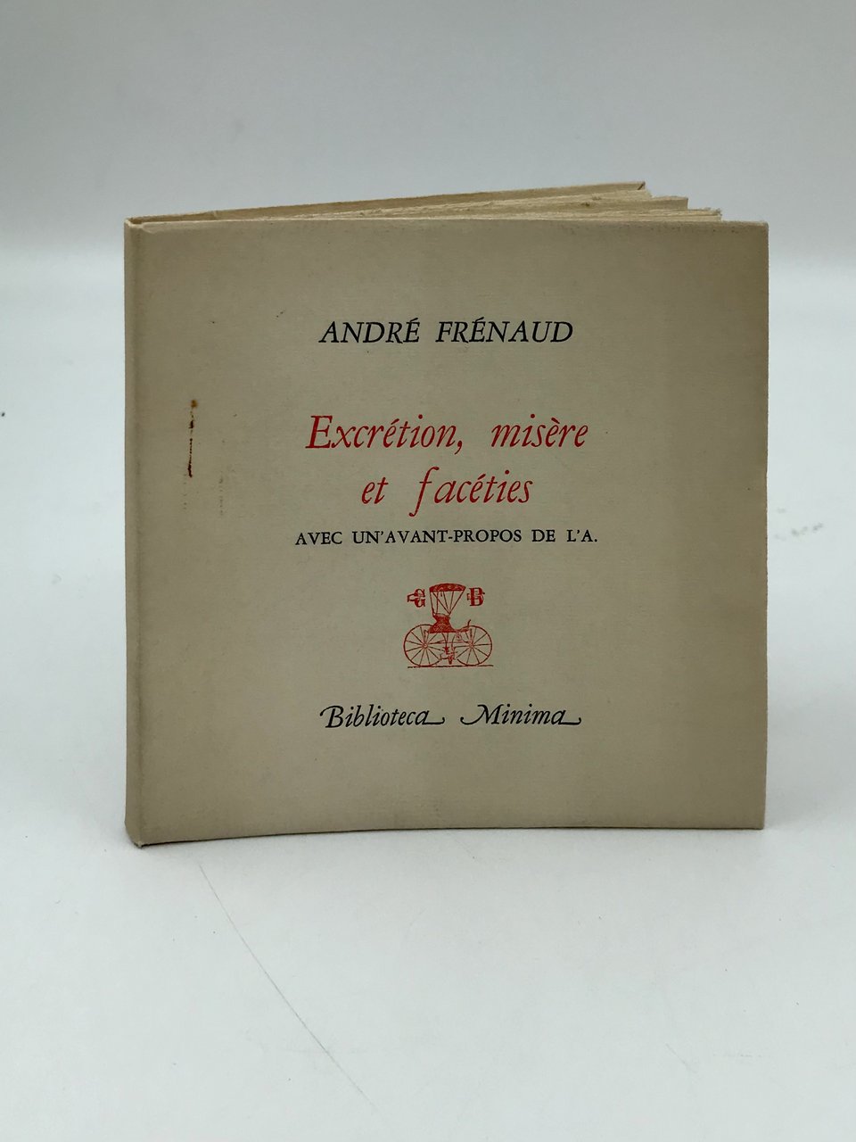 Excrétion, misère et facéties. Avec un’avant propos de l’A.