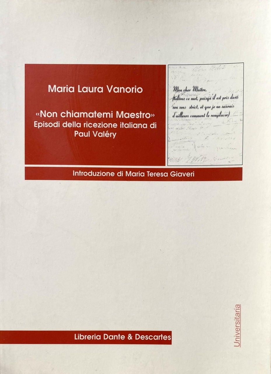 NON CHIAMATEMI MAESTRO. EPISODI DELLA RICEZIONE ITALIANA DI PAUL VALÉRY