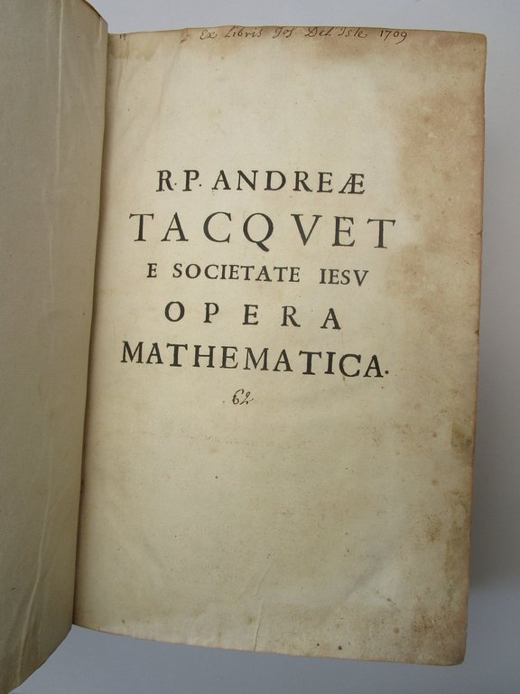 Opera mathematica R.P. Andreae Tacquet antuerpiensis e Societate Iesu demostrata …