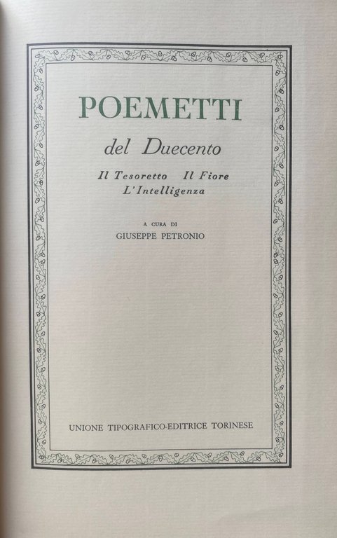 POEMETTI DEL DUECENTO: IL TESORETTO, IL FIORE, L'INTELLIGENZA.