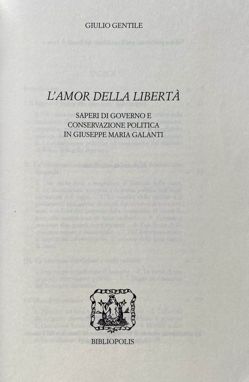 L'AMOR DELLA LIBERTÀ. SAPERI DI GOVERNO E CONSERVAZIONE POLITICA IN …