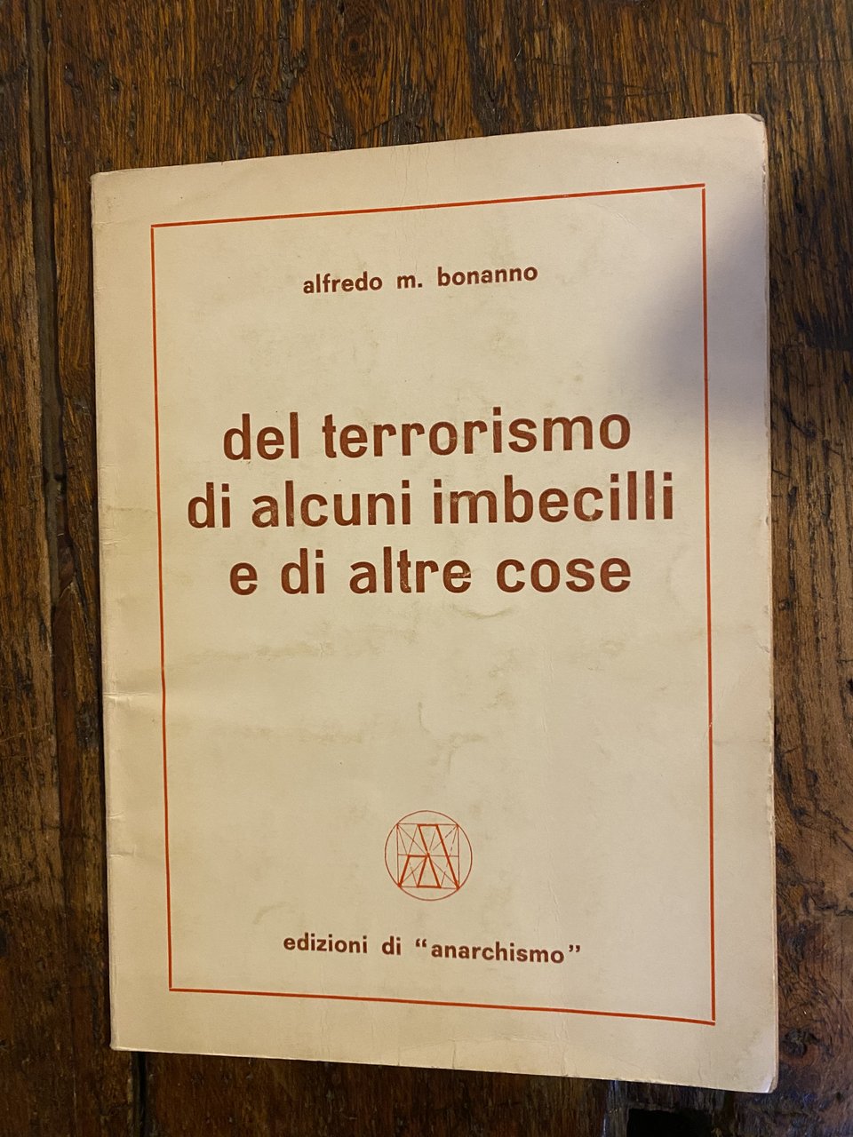 Del terrorismo di alcuni imbecilli e di altre cose