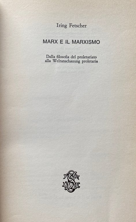 MARX E IL MARXISMO. DALLA FILOSOFIA DEL PROLETARIATO ALLA WELTANSCHAUUNG …