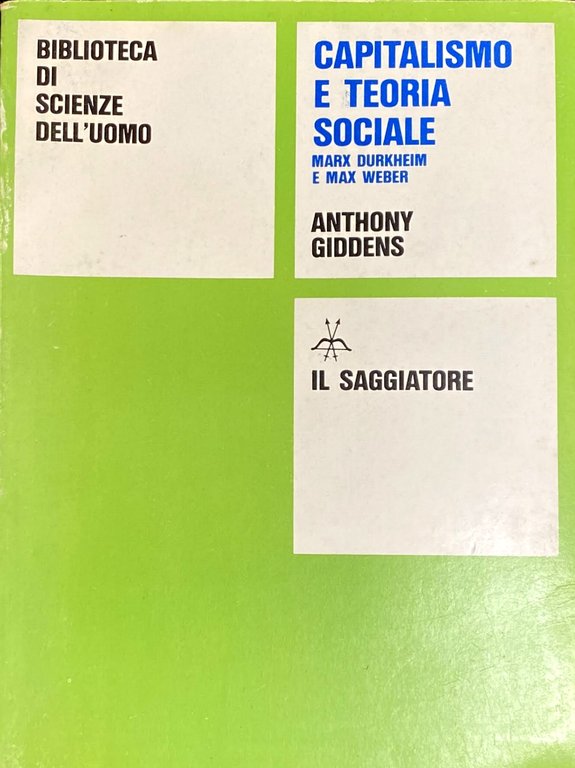 CAPITALISMO E TEORIA SOCIALE. MARX, DURKHEIM E MAX WEBER