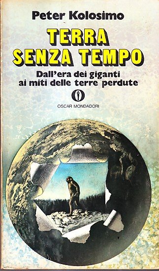 TERRA SENZA TEMPO - DALL' ERA DEI GIGANTI AI MITI …