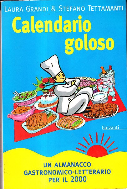 CALENDAERIO GOLOSO - UN ALMANACCO GASTRONOMICO - LETTERARIO PER IL … | Immagine principale