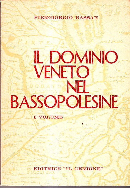 IL DOMINIO VENETO NEL BASSO POLESINE - VOLUME 1