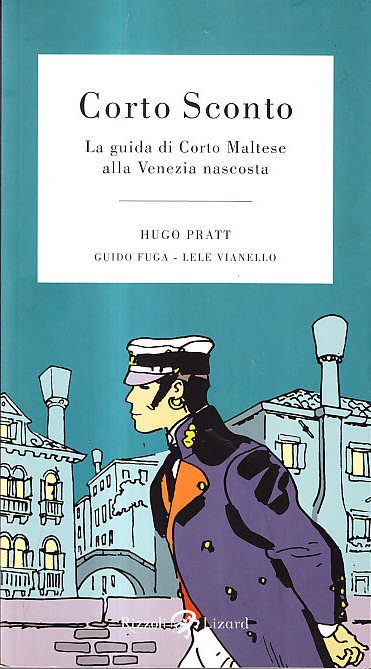 CORTO SCONTO - LA GUIDA DI CORTO MALTESE ALLA VENEZIA NASCOSTA