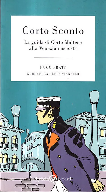 CORTO SCONTO - LA GUIDA DI CORTO MALTESE ALLA VENEZIA …