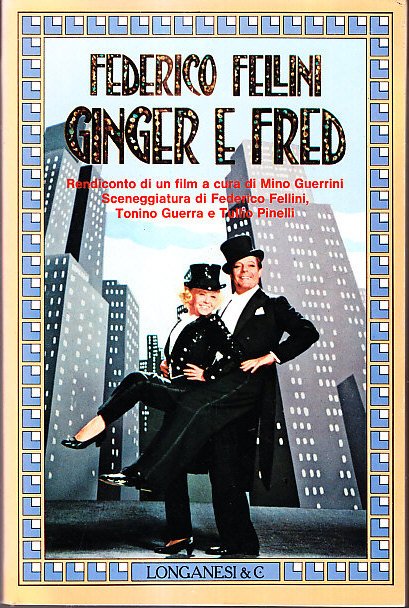 GINGER E FRED - RENDICONTO DI UN FILM A CURA …
