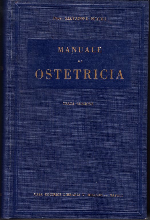 Manuale di ostetricia. Terza edizione riveduta e ampliata