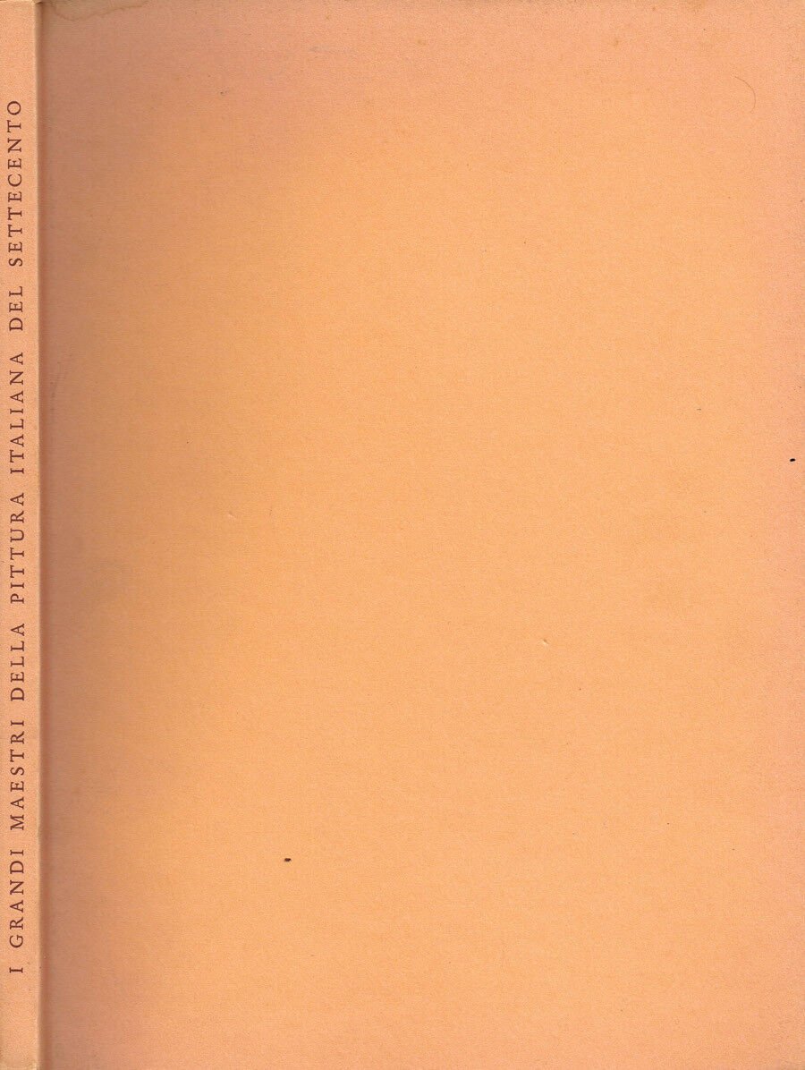 I grandi maestri della pittura italiana del settecento