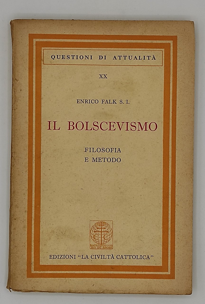 Il Bolscevismo. Filosofia e metodo.