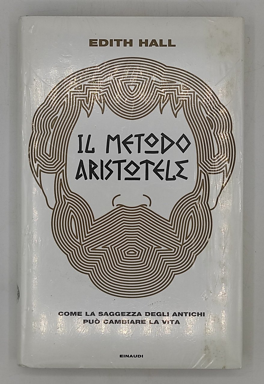 Il metodo Aristotele. Come la saggezza degli antichi può cambiare …