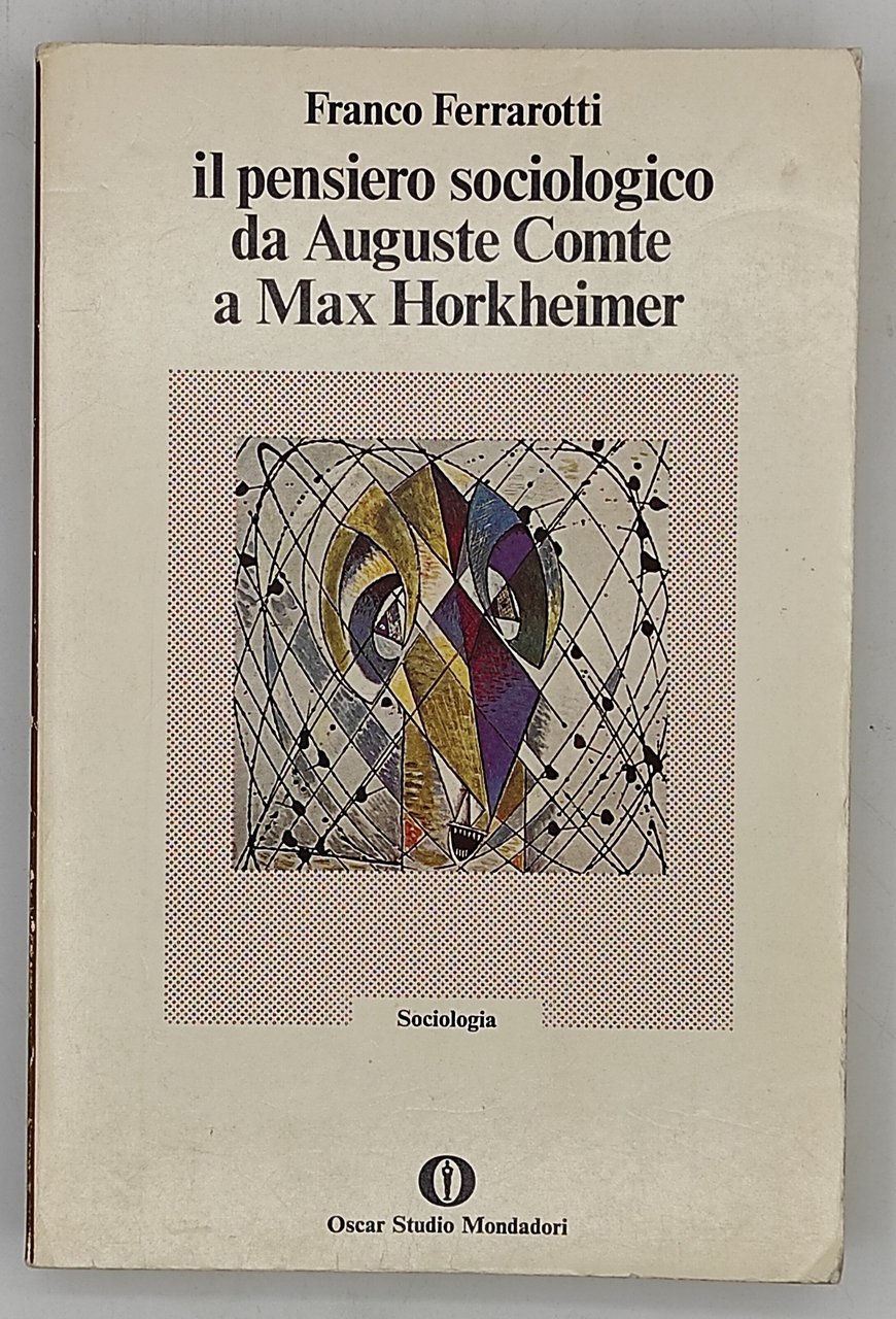 Il pensiero solciologico da Auguste Comte a Max Horkheimer