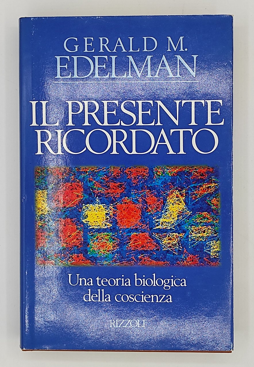 Il presente ricordato. Una teoria biologica della coscienza