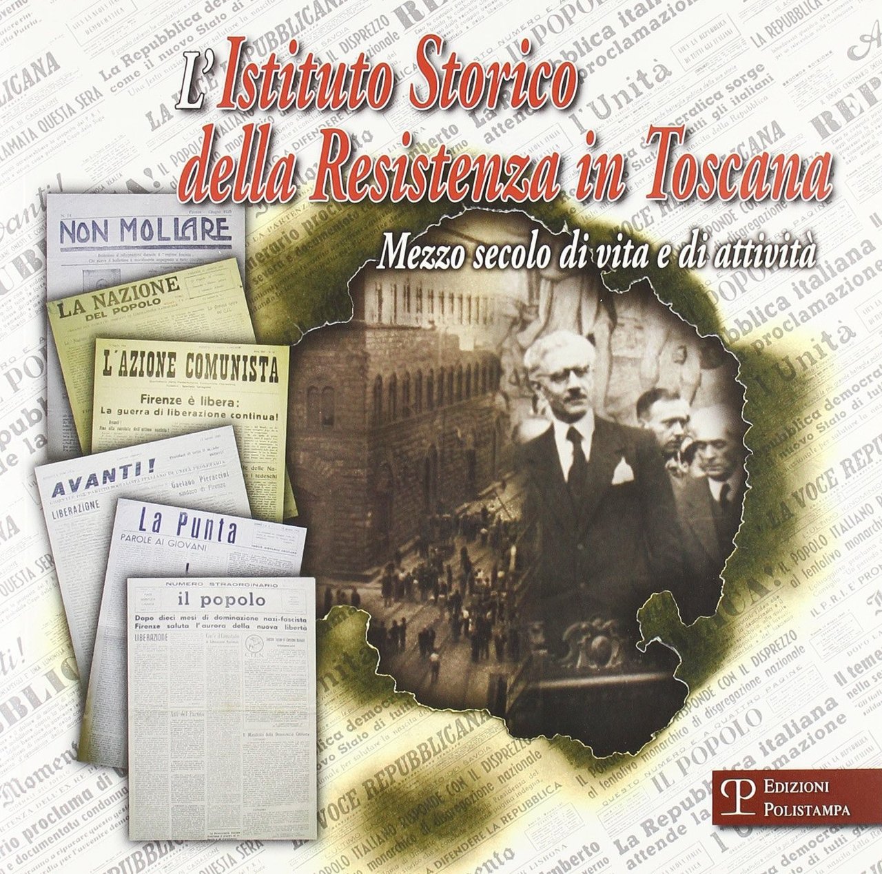 Istituto Storico della Resistenza in Toscana Mezzo secolo di vita …