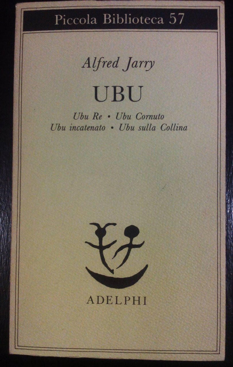 UBU - Ubu Re - Ubu Cornuto - Ubu incatenato …