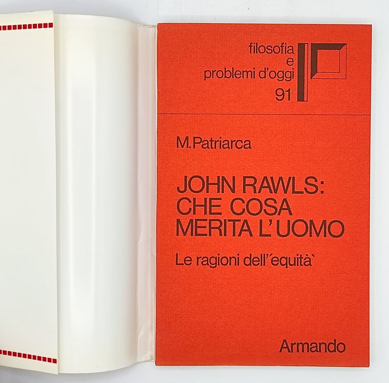 John Rawls. Che cosa merità l'uomo. Le ragioni dell'equità