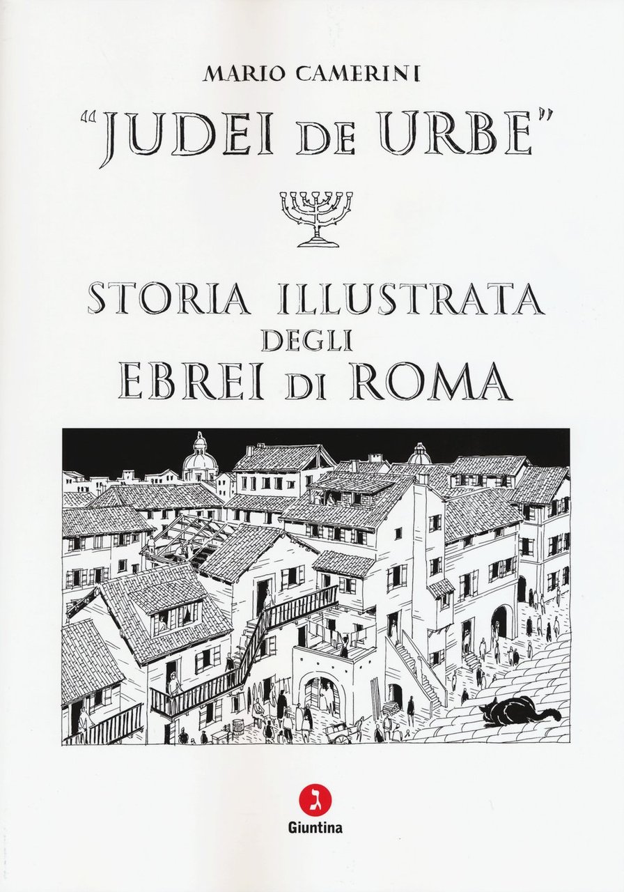Judei de urbe Storia illustrata degli ebrei di Roma