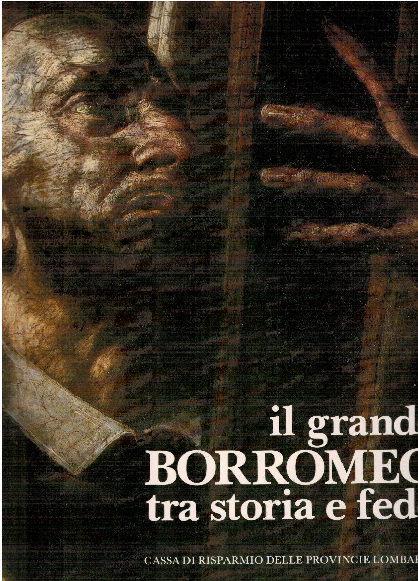 Il grande Borromeo tra storia e fede