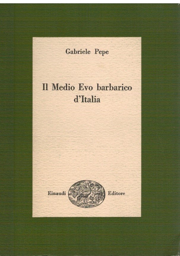 Il medioevo barbarico d'Italia