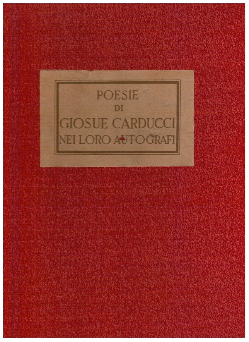 Poesie di Giosue Carducci nei loro autografi