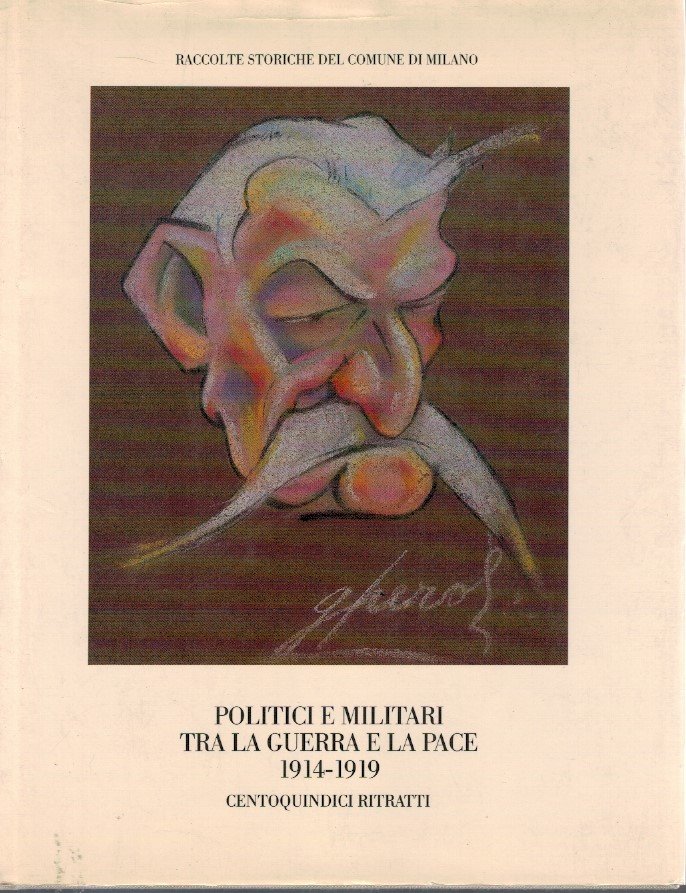 Politici e militari tra la guerra e la pace 1914-1919