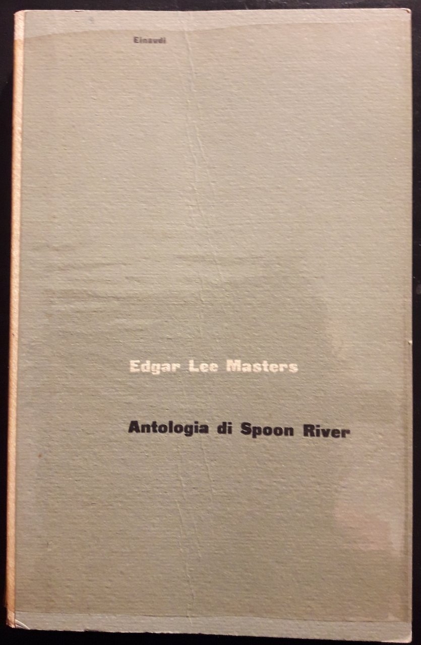 Antologia di Spoon River. Traduzione di Fernanda Pivano