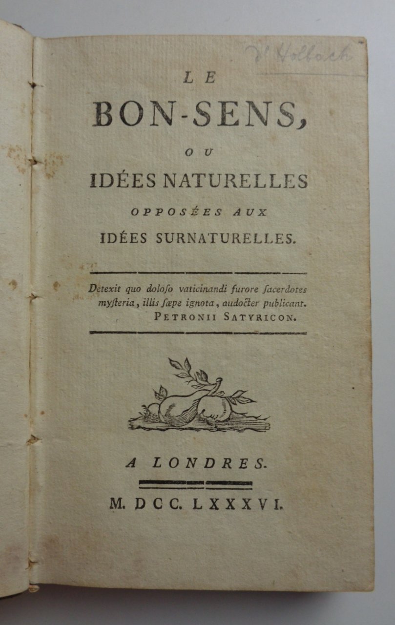 LE BON SENS, ou idees naturelles opposées aux idées surnaturelles.