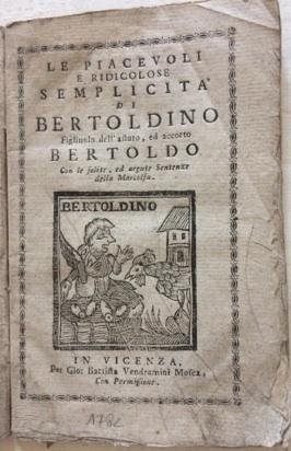 Le piacevoli e ridicolose semplicità di Bertoldino Figliuolo dell’astuto, ed …