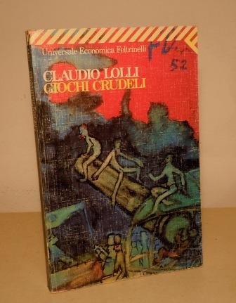 GIOCHI CRUDELI - PRESENTAZIONE DI FRANCESCO GUCCINI
