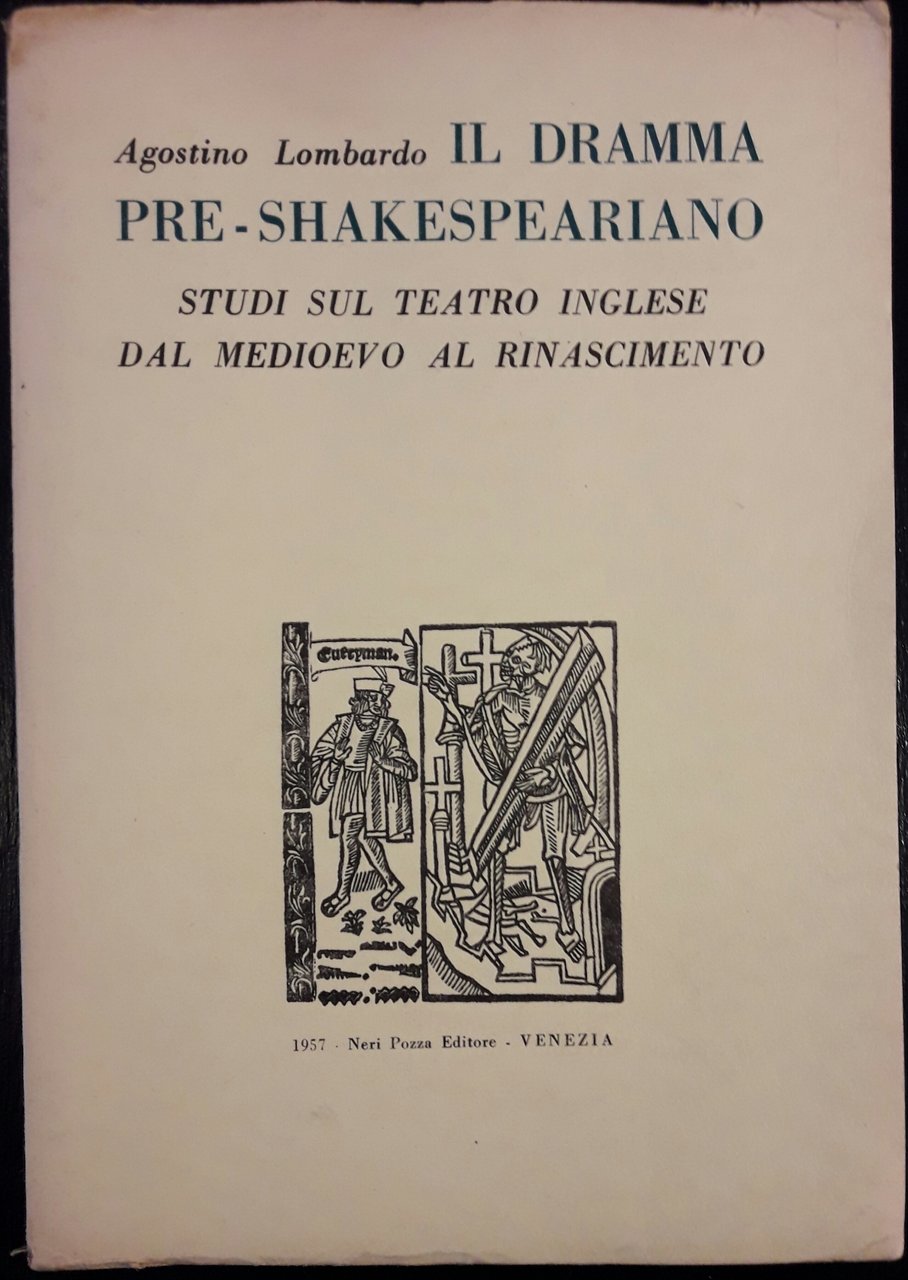 Il dramma pre-Shakespeariano. Studi sul teatro inglese dal Medioevo al …