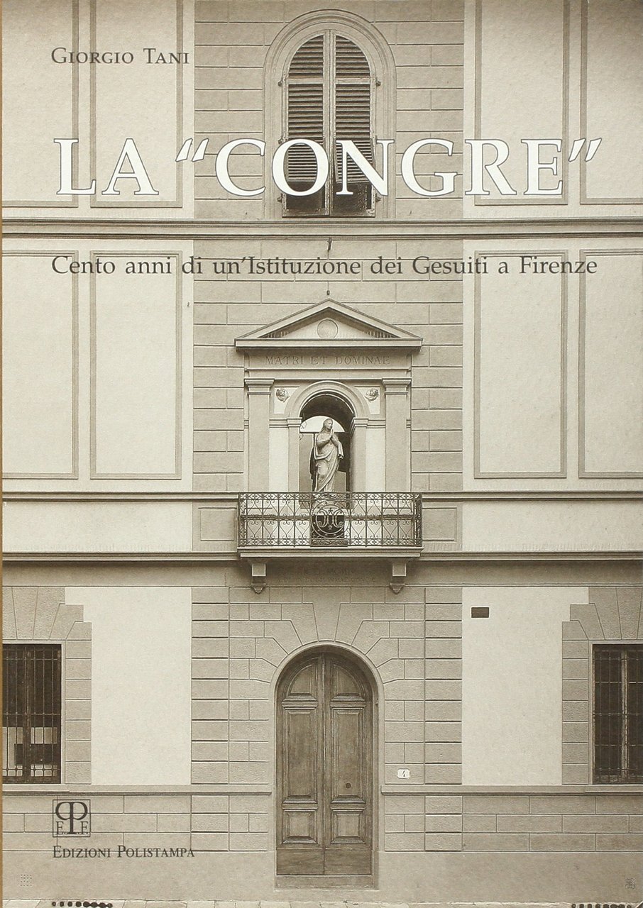 La Congre Cento anni di un’Istituzione dei Gesuiti a Firenze