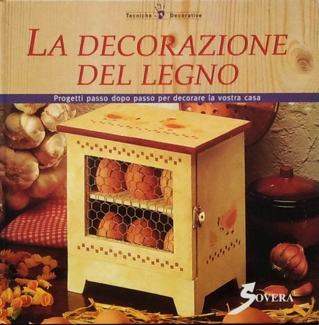 La decorazione del legno Progetti passo dopo passo per decorare …