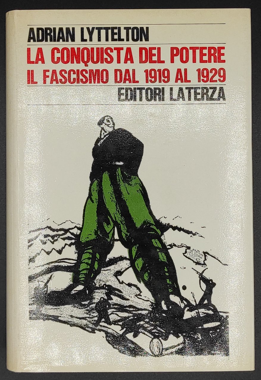 La conquista del potere. Il fascismo dal 1919 al 1929