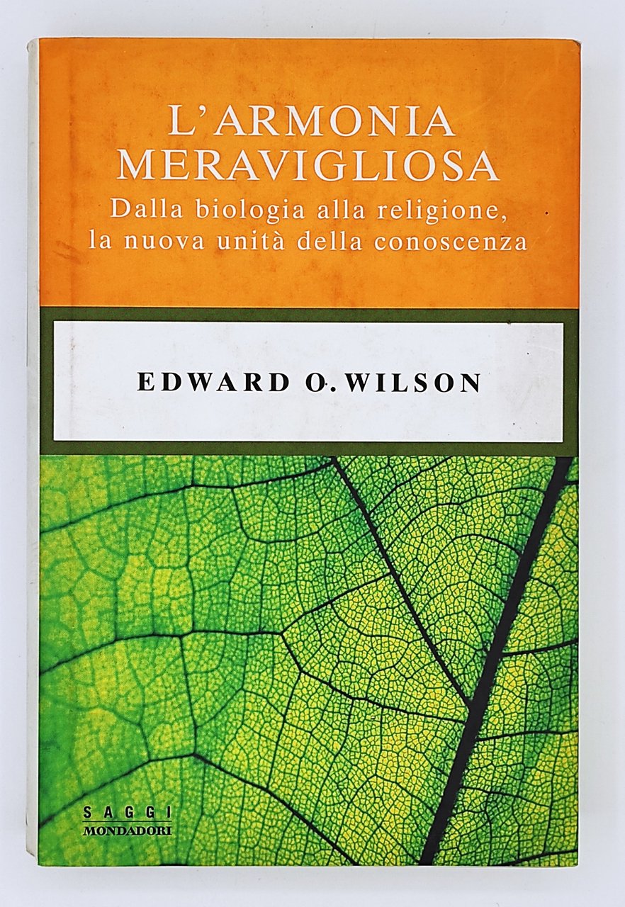 L'armonia meravigliosa. Dalla biologia alla religione, la nuova unità della …