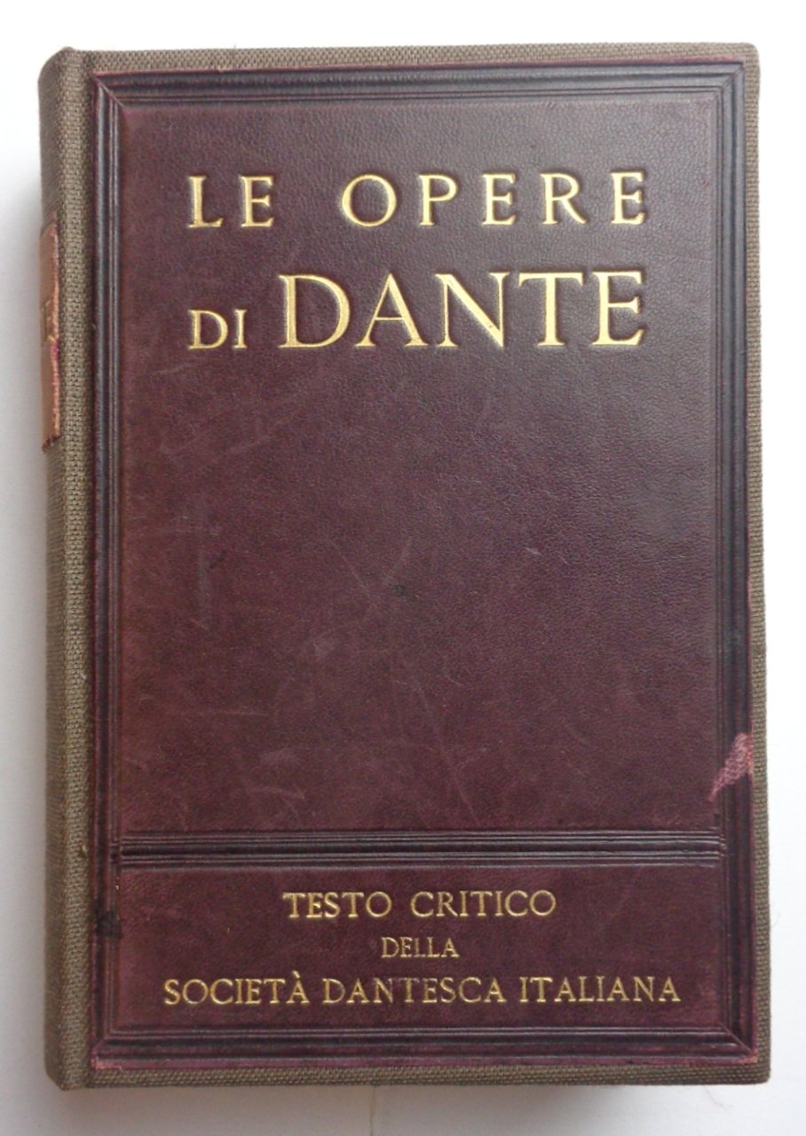 LE OPERE DI DANTE. Testo critico della Societa dantesca italiana.