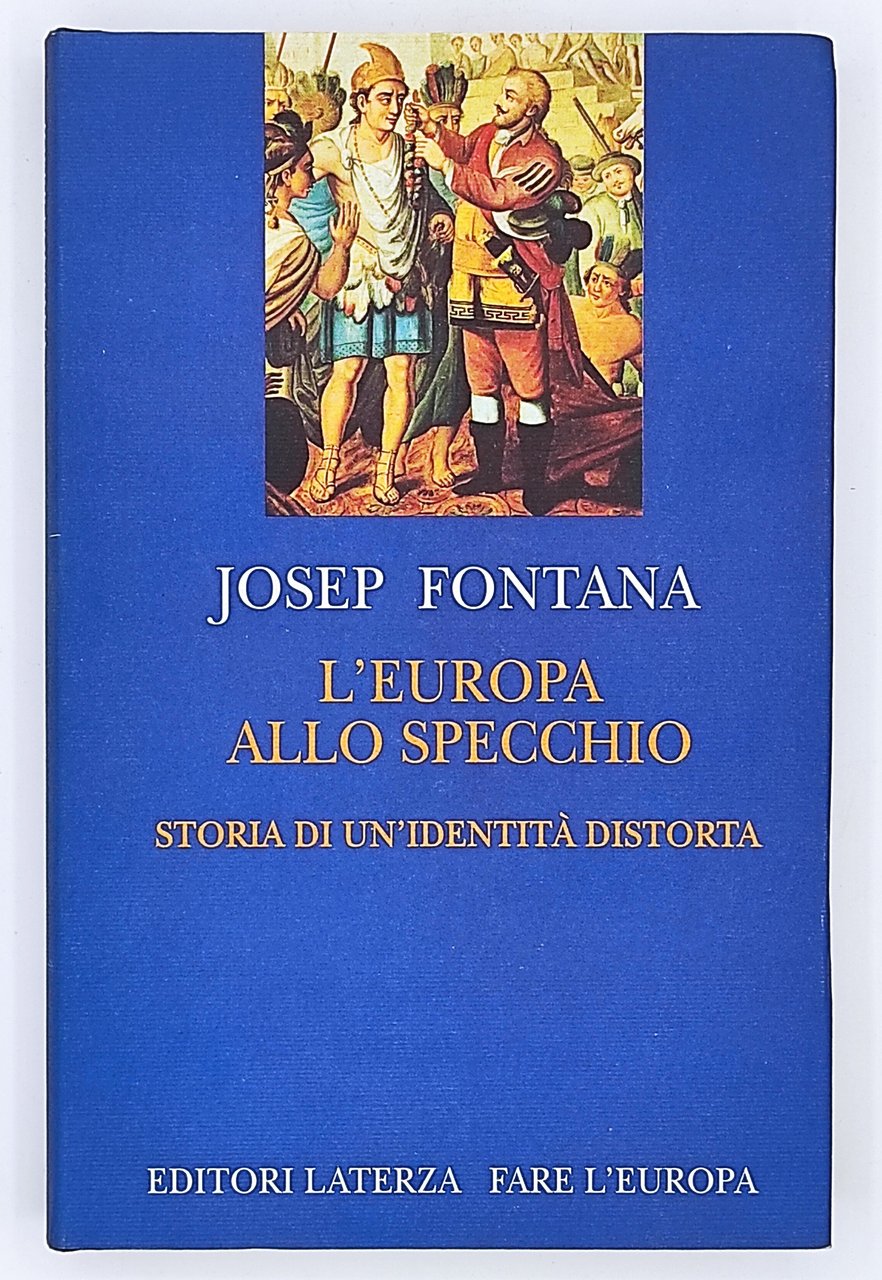 L'Europa allo specchio. Storia di un'identità distorta