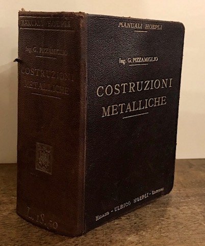 Costruzioni metalliche. Vade-mecum per le costruzioni civili in ferro, acciajo …