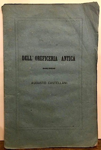 Dell’orificeria antica. Discorso.