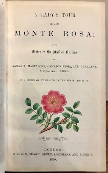 A Lady’s Tour round Monte Rosa; with visits to the …