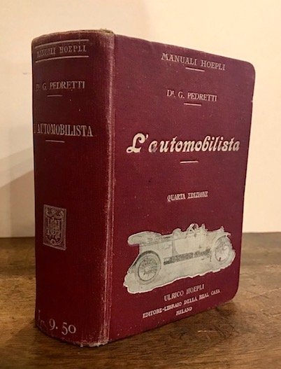 L’automobilista e il costruttore di automobili. Trattato completo per l’istruzione …