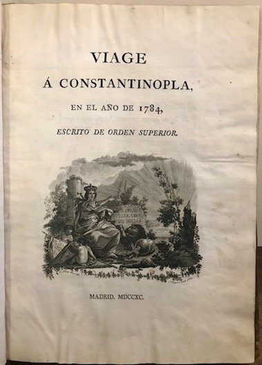 Viage á Constantinopla, en el año de 1784, escrito de …