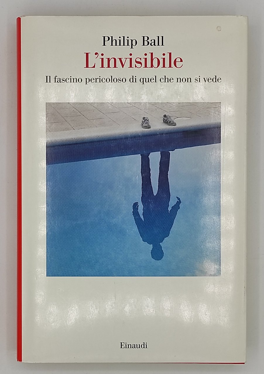 L'invisibile. Il fascino pericoloso di quel che non si vede