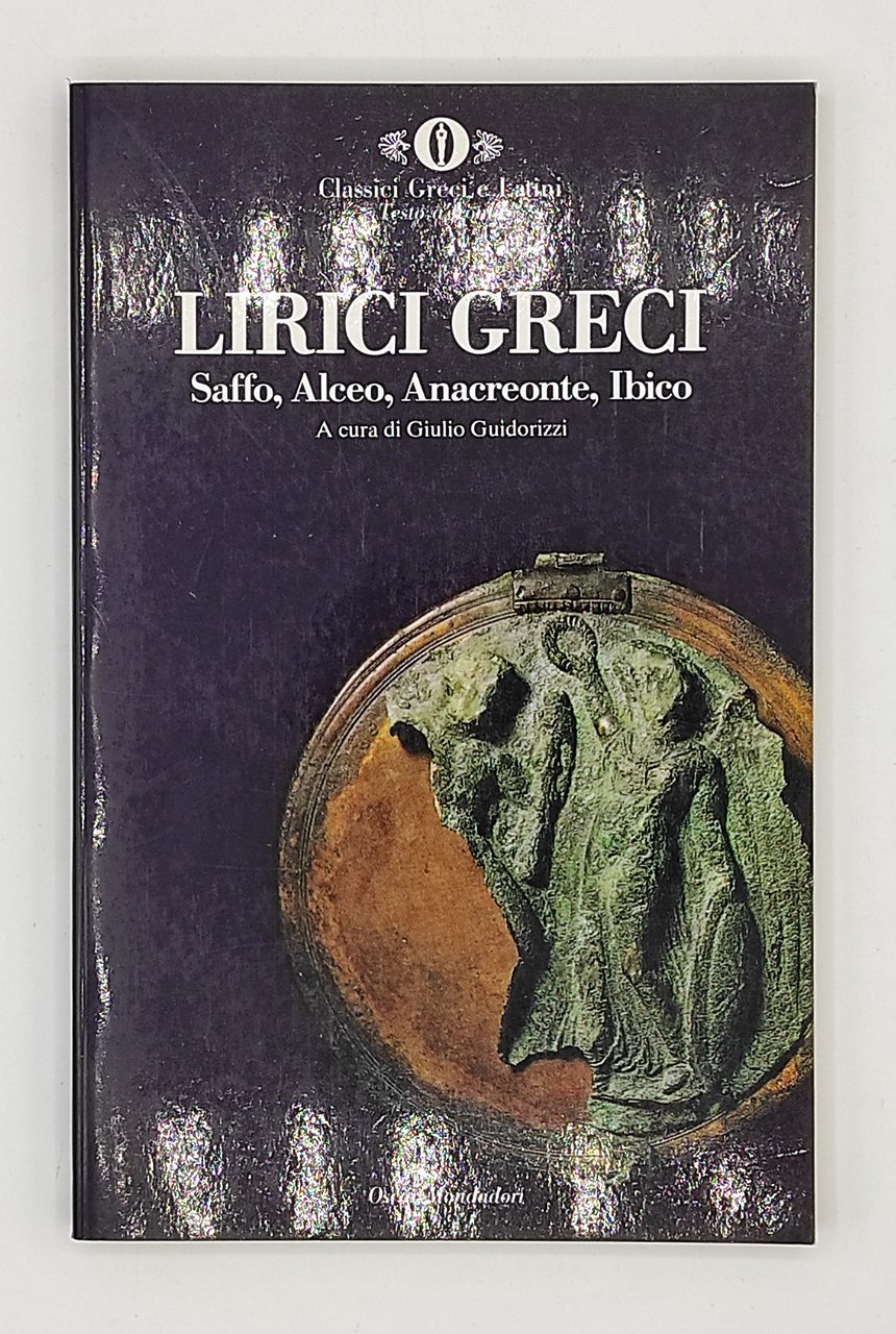 Lirici greci. Saffo, Alceo, Anacreonte, Ibico