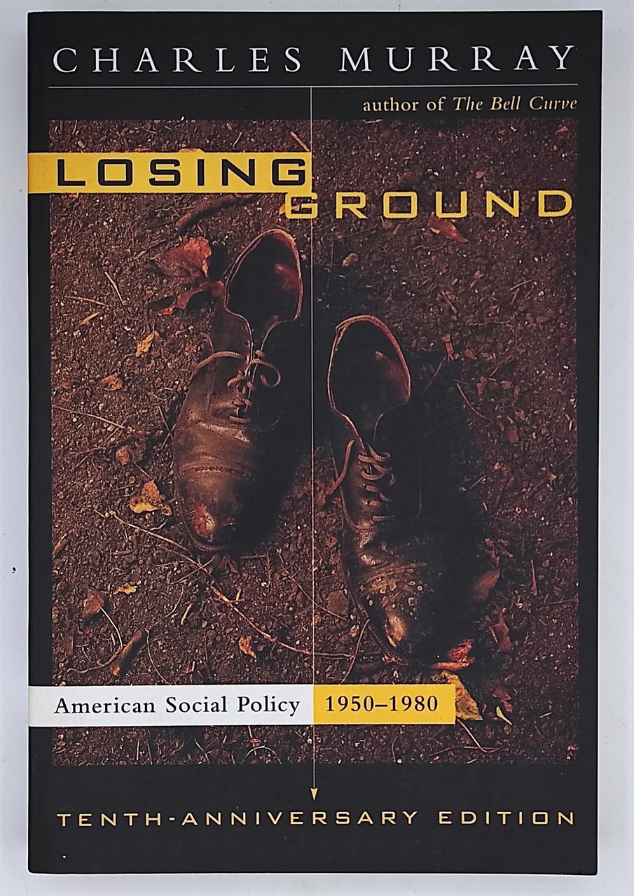 Losing Ground. American Social Policy 1950-1980