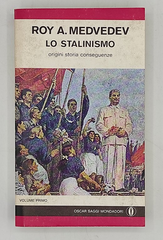 Lo stalinismo. Origini, storia, Conseguenze.