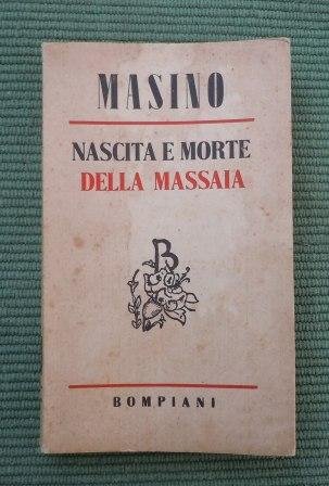 NASCITA E MORTE DELLA MASSAIA - PRIMA EDIZIONE 1945