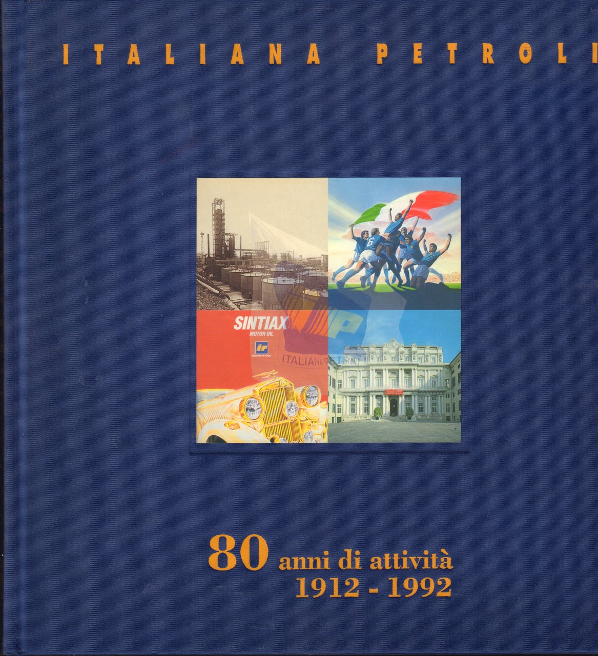 Italiana Petroli 80 anni di attività 1912-1922